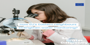 Improving Water Quality Monitoring in EU Eastern Partnership Countries: A Success Story with EU Support