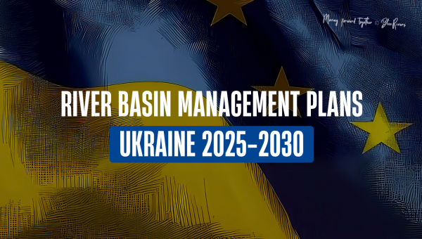 Ukraine adopts eight River Basin Management Plans: a major milestone towards sustainable water management  